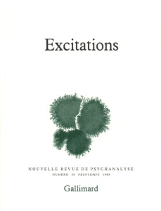 Nouvelle revue de psychanalyse N° 39 printemps 1989 : Excitations - COLLECTIF