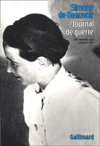 Journal de guerre. Septembre 1939 - janvier 1941 - Beauvoir Simone de