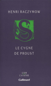 Le cygne de Proust - Raczymow Henri