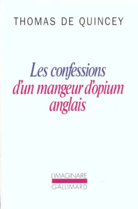 Les confessions d'un mangeur d'opium anglais ; Suspiria de profundis ; La malle-poste anglaise - Quincey Thomas de ; Leyris Pierre