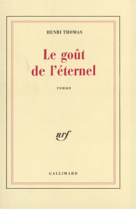 Le goût de l'éternel - Thomas Henri