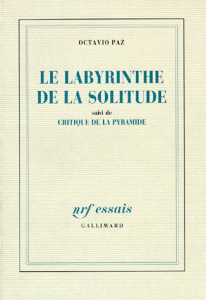 Le Labyrinthe de la solitude. (suivi de) Critique de la pyramide - Paz Octavio