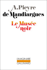 Le musée noir - Pieyre de Mandiargues André