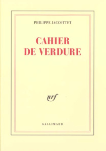 Cahier de verdure - Jaccottet Philippe