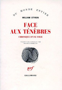 FACE AUX TENEBRES. Chronique d'une folie - Styron William