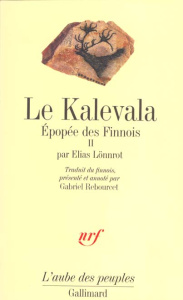 Epopée des Finnois Tome 2 : Le Kalevala - Lönnrot Elias ; Rebourcet Gabriel