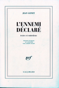 L'ennemi déclaré. Textes et entretiens - Genet Jean ; Dichy Albert