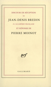 Discours de réception à l'Académie française et réponse de Pierre Moinot - Bredin Jean-Denis ; Moinot Pierre