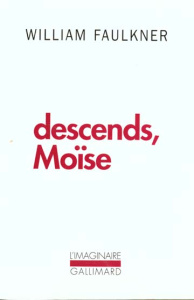 Descends, Moïse - Faulkner William