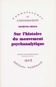 Oeuvres. Tome 0, Sur l'histoire du mouvement psychanalytique - Freud Sigmund