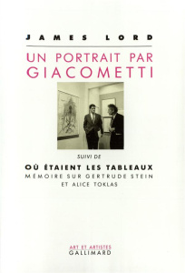Un portrait par Giacometti. suivi de Où étaient les tableaux. Mémoire sur Gertrude Stein et Alice To - Lord James