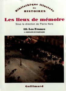 Les lieux de mémoire. Volume 3, Les France - Tome 1, Conflits et partages - Nora Pierre