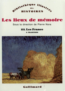 Les lieux de mémoire. Volume 3, Les France - Tome 2, Traditions - Nora Pierre