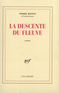 La descente du fleuve - Moinot Pierre