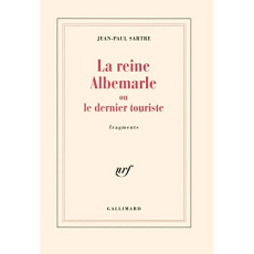 La reine Albemarle ou Le dernier touriste. Fragments - Sartre Jean-Paul