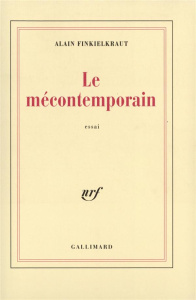 Le mécontemporain. Péguy, lecteur du monde moderne - Finkielkraut Alain