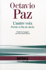 L'autre voix. Poésie et fin de siècle - Paz Octavio ; Masson Jean-Claude