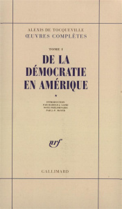 De la démocratie en Amérique - Tocqueville Alexis de
