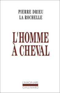 L'homme à cheval - Drieu La Rochelle Pierre