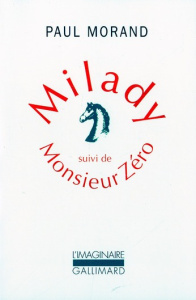 Milady. suivi de Monsieur Zéro - Morand Paul
