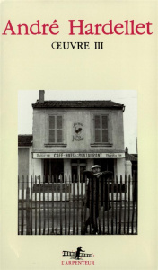 Oeuvre. Tome 3 - Hardellet André