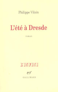 L'été à Dresde - Vilain Philippe