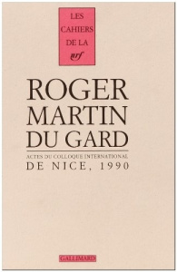Cahiers Roger Martin du Gard Tome 3 : Actes du colloque international de Nice du 4 et 6 octobre 1990 - Martin du Gard Roger