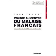 Voyage au centre du malaise français. L'antiracisme et le roman national - Yonnet Paul