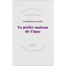 La petite maison de l'âme - Kahn Laurence