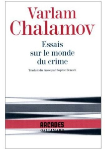 Essais sur le monde du crime - Chalamov Varlam
