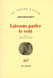 Laissons parler le vent - Onetti Juan-Carlos