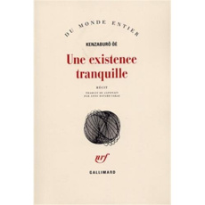 Une existence tranquille. Récit - Oé Kenzaburô