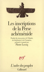 Les inscriptions de la Perse achéménide - Lecoq Pierre