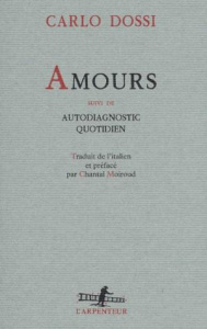 Amours. suivi de Autodiagnostic quotidien - Dossi Carlo