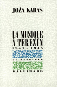 La musique à Terezin (1941-1945) - Karas Joza ; Schneider George