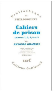 Cahiers de prison. Tome 1, Cahiers 1, 2, 3, 4 et 5 - Gramsci Antonio ; Paris Robert ; Aymard Monique ;
