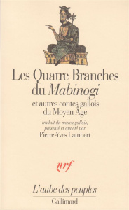 Les quatre branches du Mabinogi et autres contes gallois du Moyen Age - Lambert Pierre-Yves