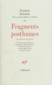 Oeuvres philosophiques complètes. Tome 9, Fragments posthumes (été 1882 - printemps 1884) - Nietzsche Friedrich