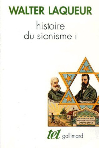 HISTOIRE DU SIONISME. Tome 1 - Laqueur Walter