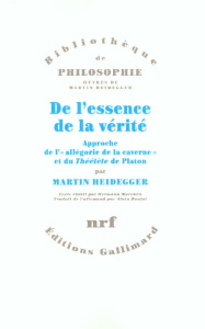 De l'essence de la vérité. Approche de l'allégorie de la caverne et du Théétète de Platon - Heidegger Martin