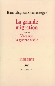 La grande migration. suivi de Vues sur la guerre civile - Enzensberger Hans Magnus