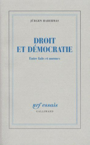 DROIT ET DEMOCRATIE. Entre faits et normes - Habermas Jürgen