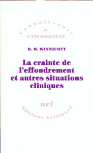 La crainte de l'effondrement et autres situations cliniques - Winnicott Donald
