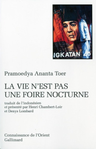 La vie n'est pas une foire nocturne - Toer Pramoedya