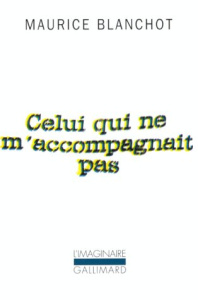 Celui qui ne m'accompagnait pas - Blanchot Maurice