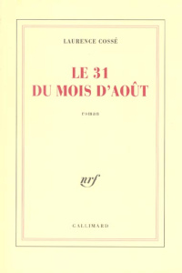 Le 31 du mois d'août - Cossé Laurence