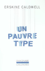Un pauvre type - Caldwell Erskine