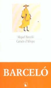 Carnets d'Afrique - Barcelo Miquel ; Mauriès Patrick ; Aranguren Améli