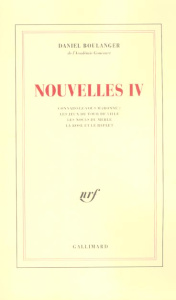 Nouvelles Volume 4 : Connaissez-vous Maronne ? Les jeux du tour de ville. Les noces du merle. La ros - Boulanger Daniel