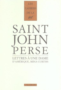 Lettres à une dame d'Amérique, Mina Curtiss - SAINT-JOHN PERSE